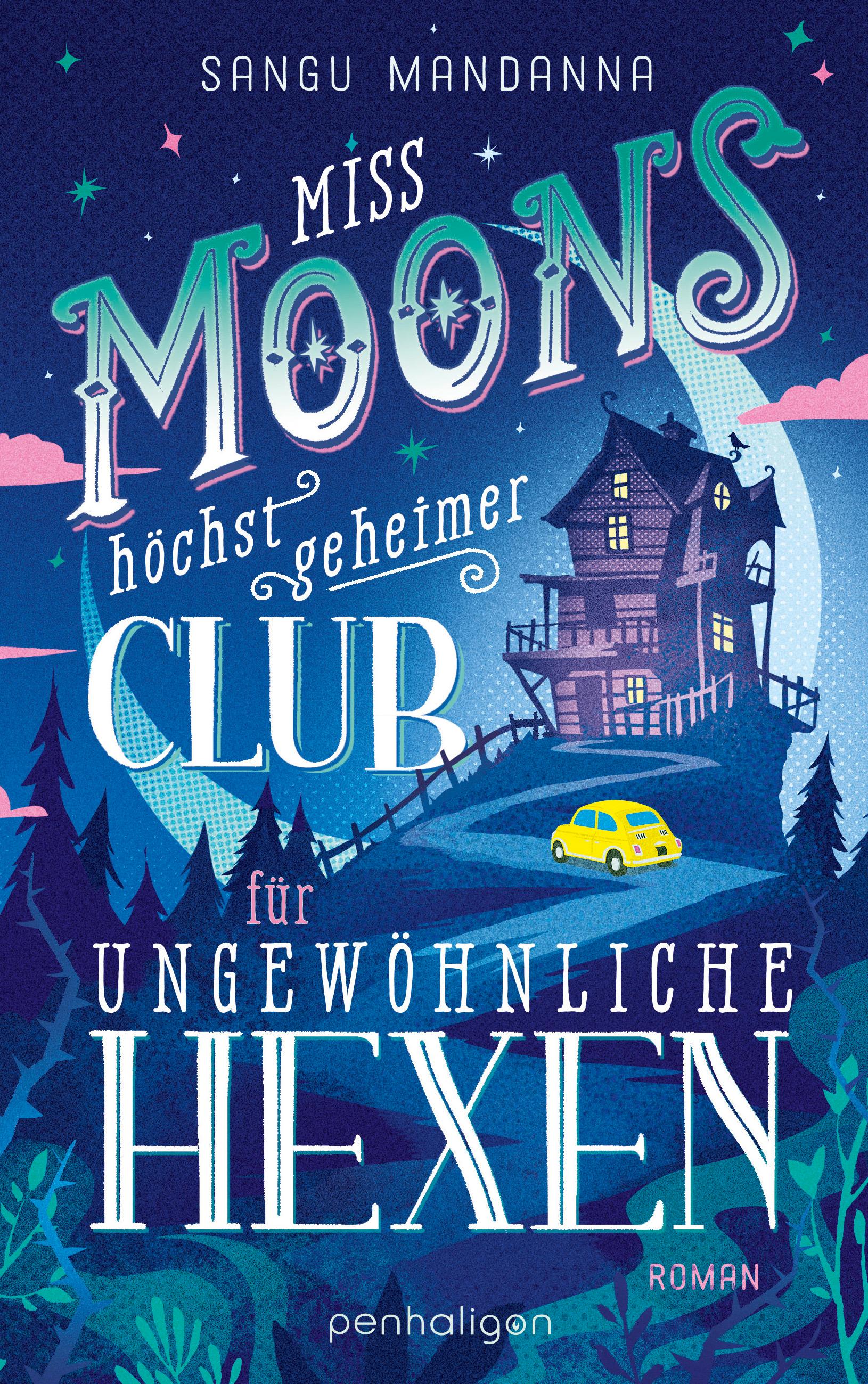 Miss Moons höchst geheimer Club für ungewöhnliche Hexen
