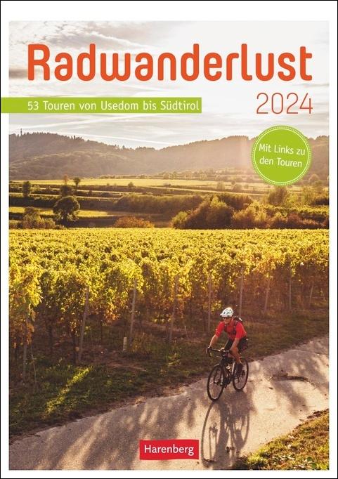 Radwanderlust Wochen-Kulturkalender 2024. Fotokalender mit Radtouren durch Deutschland und Europa. Ausflüge entdecken mit dem praktischen Wand-Kalender 2024