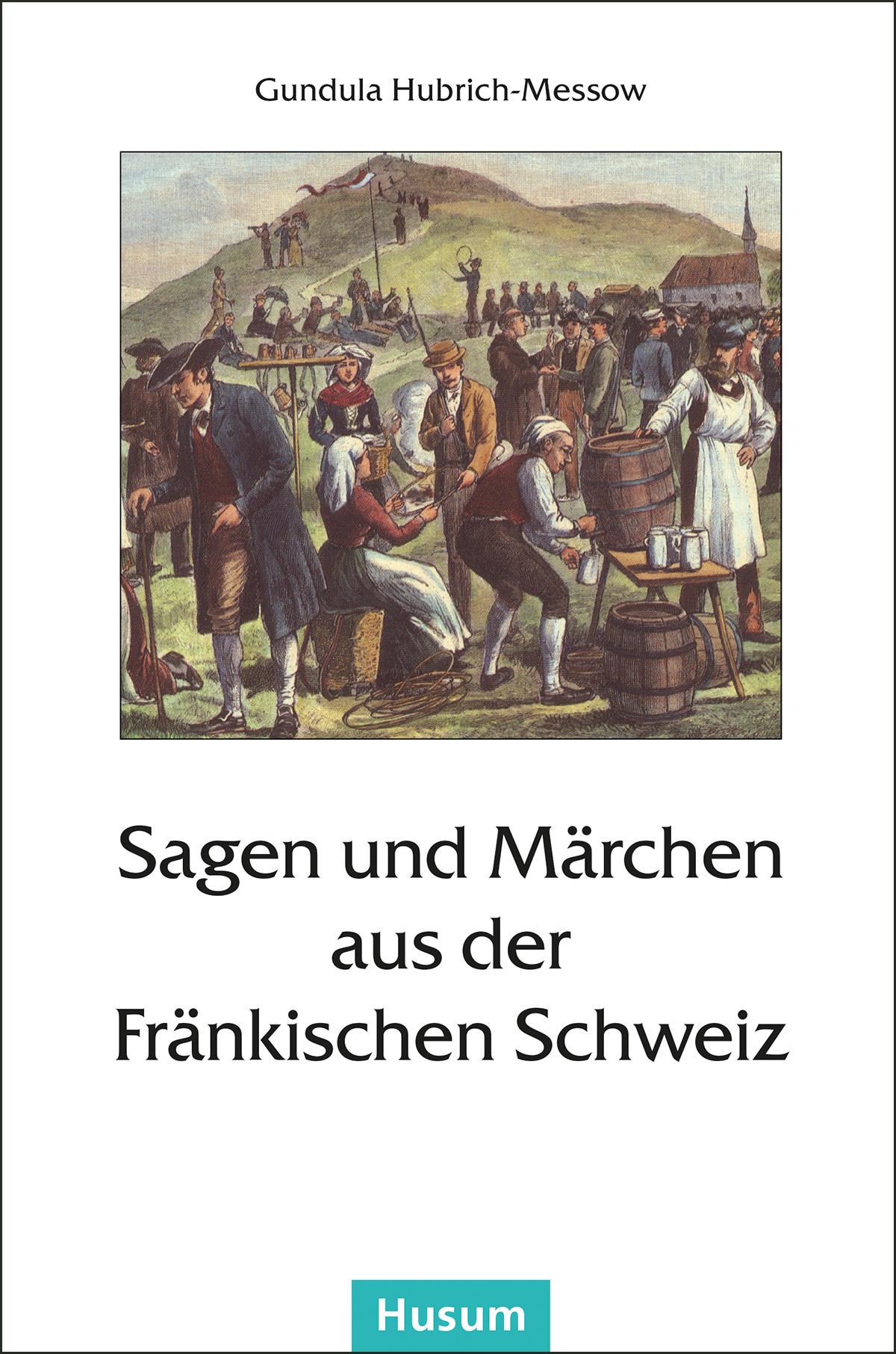 Sagen und Märchen aus der Fränkischen Schweiz