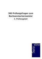 300 Prüfungsfragen zum Buchsenmachermeister