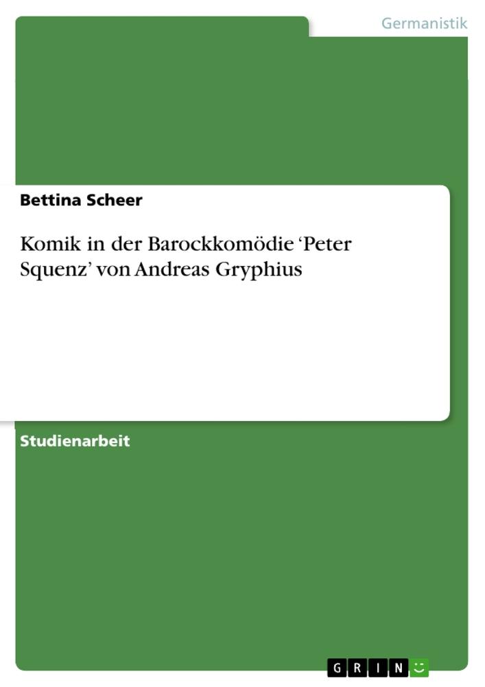 Komik in der Barockkomödie ¿Peter Squenz¿ von Andreas Gryphius