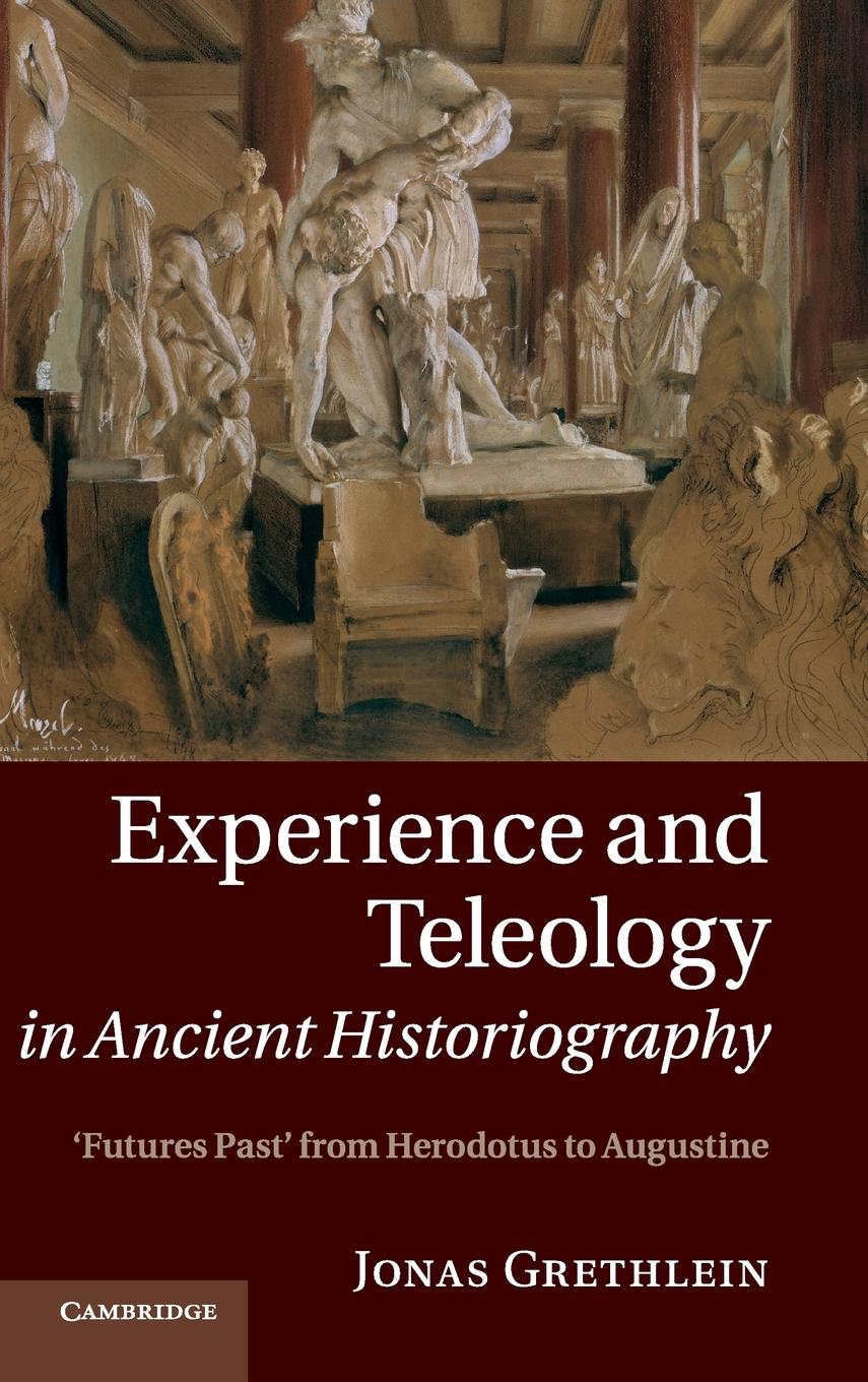 Experience and Teleology in Ancient Historiography