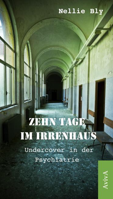 Zehn Tage im Irrenhaus