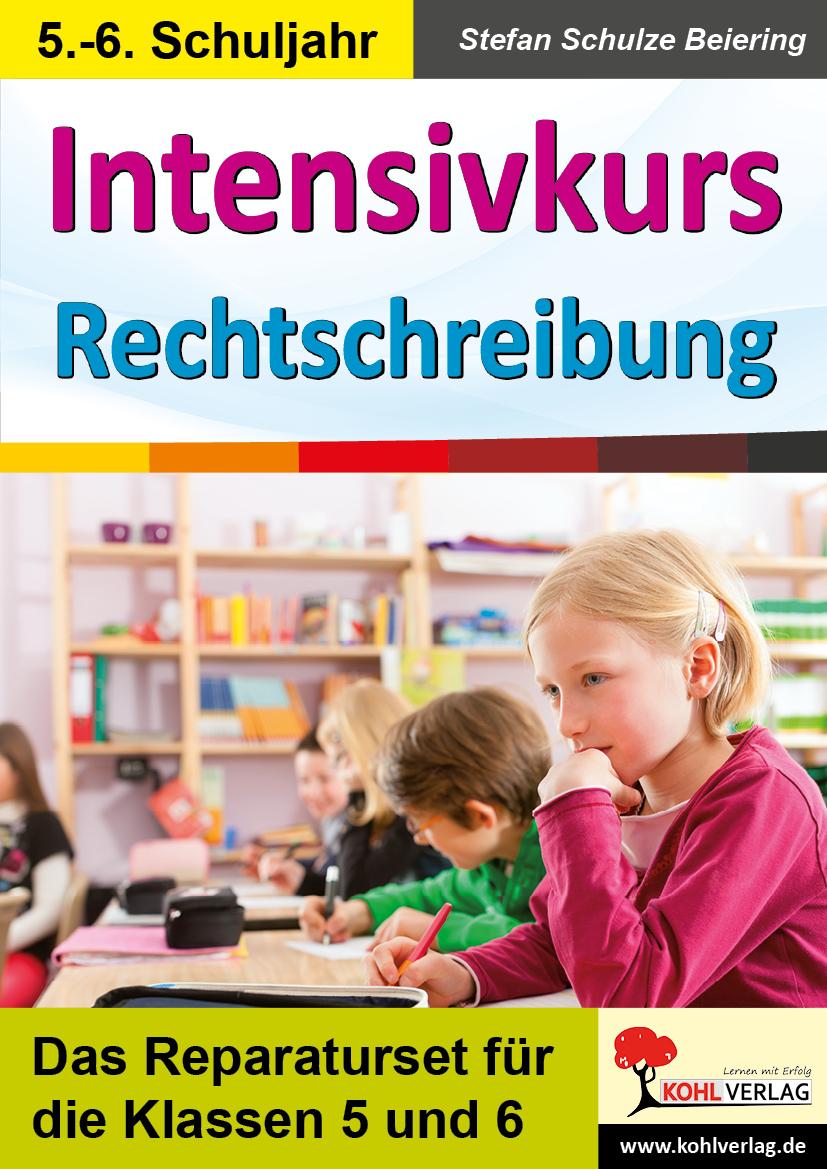 Intensivkurs Rechtschreibung / 5.-6. Schuljahr