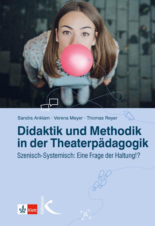 Didaktik und Methodik in der Theaterpädagogik