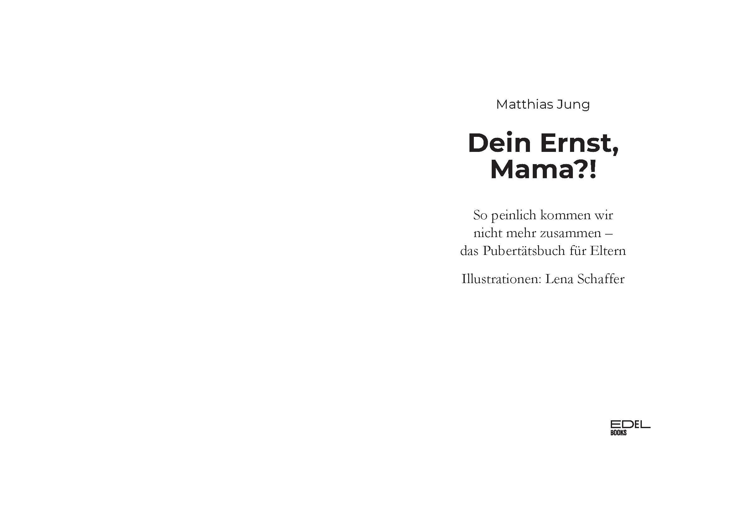 Dein Ernst, Mama?