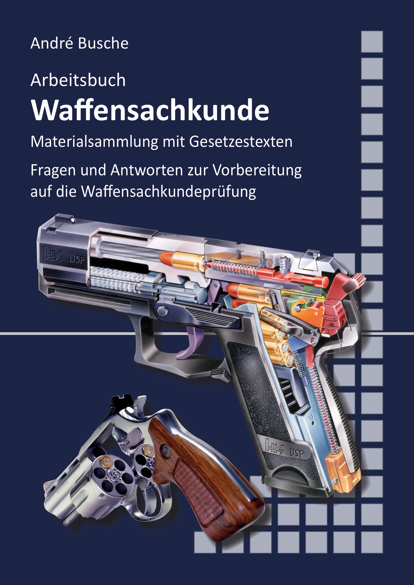 Arbeitsbuch Waffensachkunde (nach neuem Waffengesetz 2020)