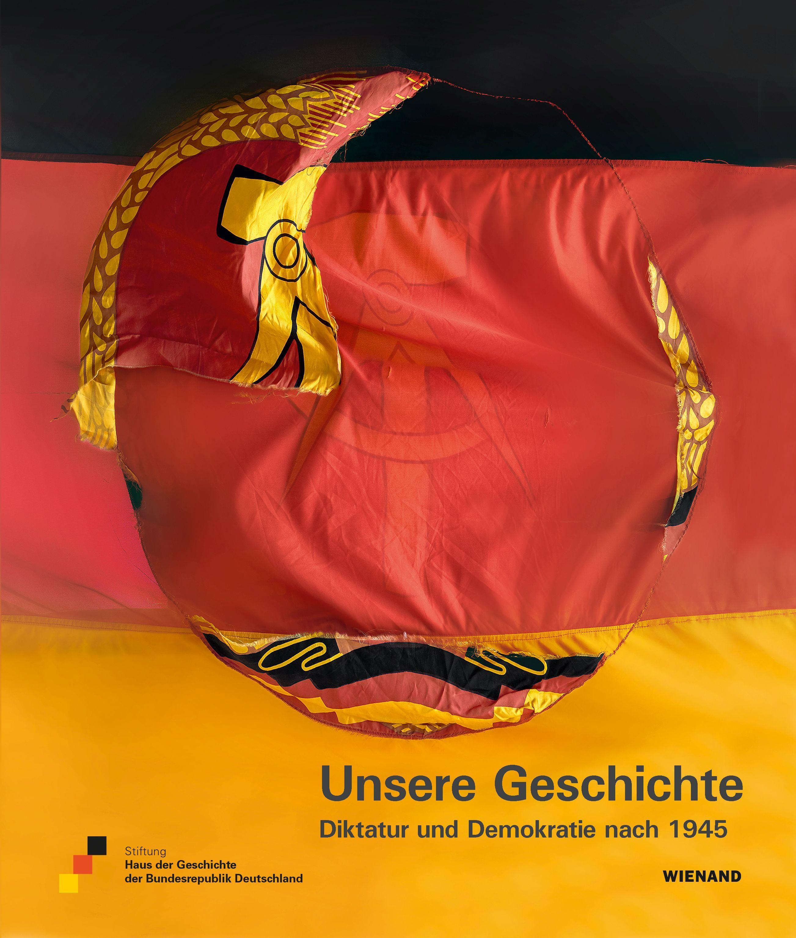 Unsere Geschichte. Diktatur und Demokratie nach 1945