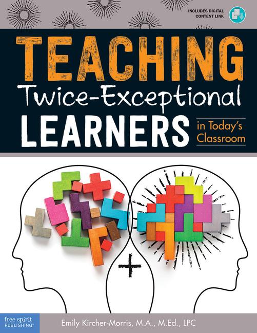 Teaching Twice-Exceptional Learners in Today's Classroom