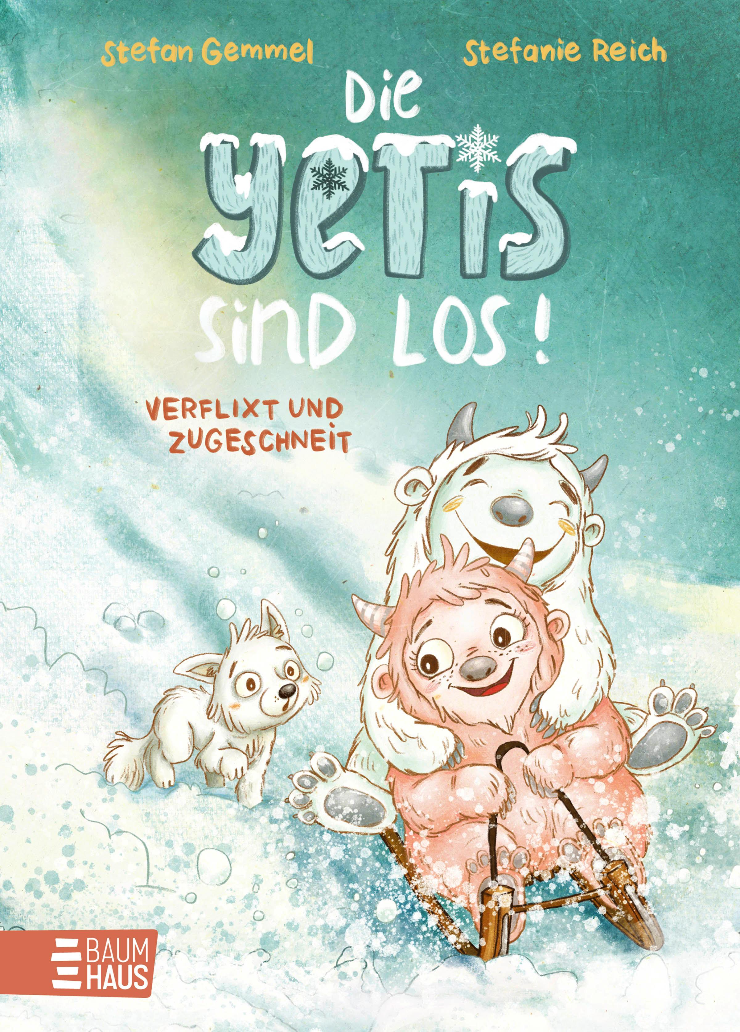 Die Yetis sind los! - Verflixt und zugeschneit (Band 1)