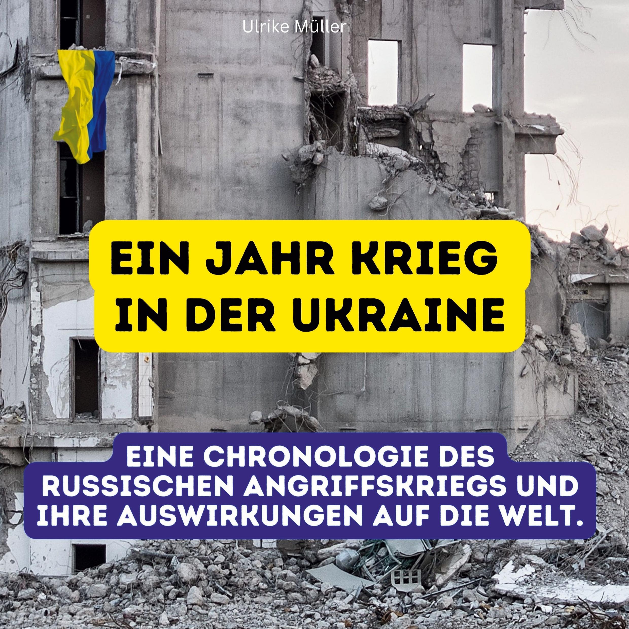 Ein Jahr Krieg in der Ukraine