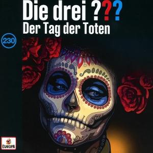 Die drei ??? 230: Der Tag der Toten (Fragezeichen)