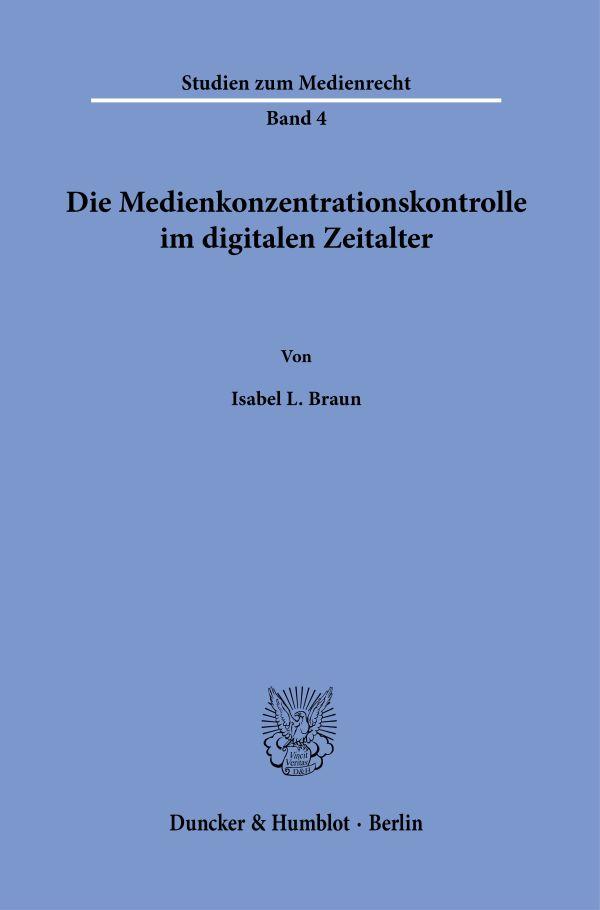 Die Medienkonzentrationskontrolle im digitalen Zeitalter.