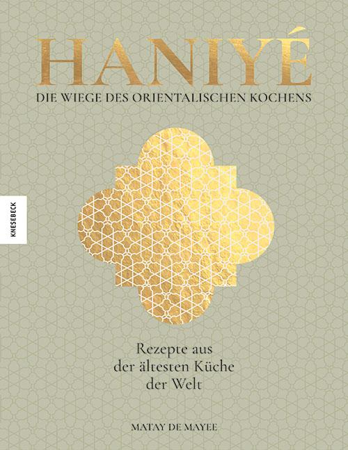 Haniyé. Die Wiege des orientalischen Kochens