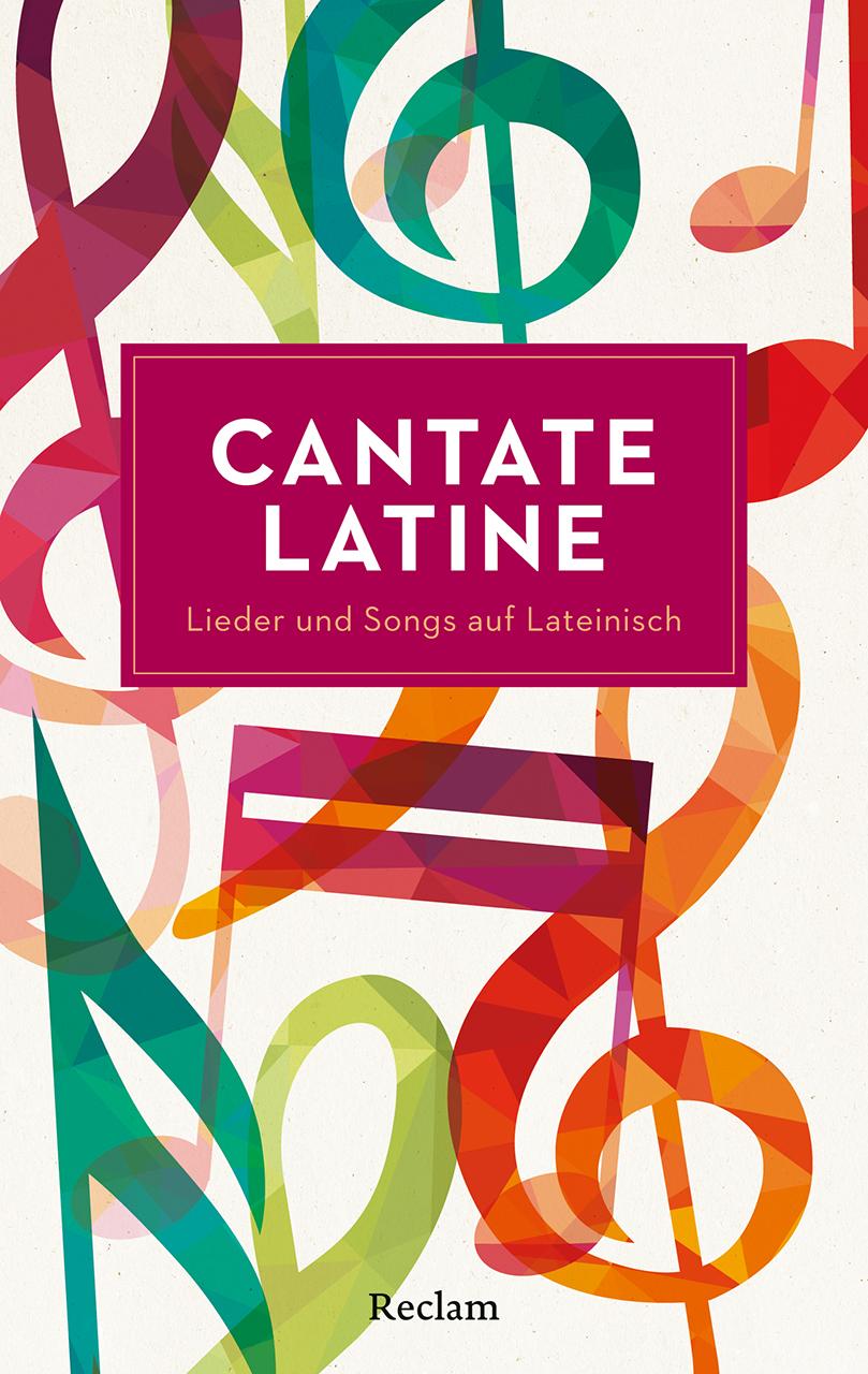 Cantate Latine. Lieder und Songs auf Lateinisch