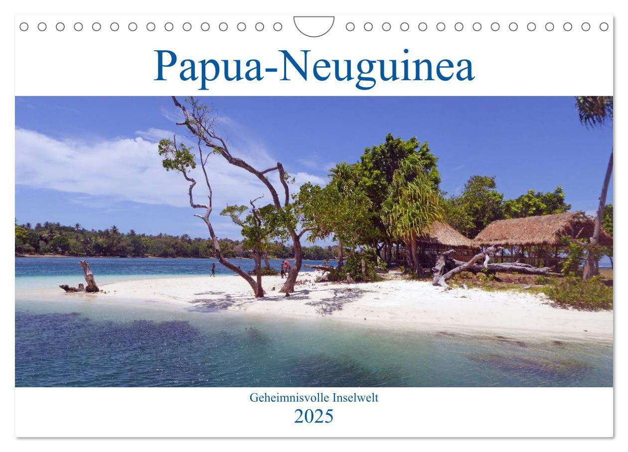 Papua-Neuguinea Geheimnisvolle Inselwelt (Wandkalender 2025 DIN A4 quer), CALVENDO Monatskalender