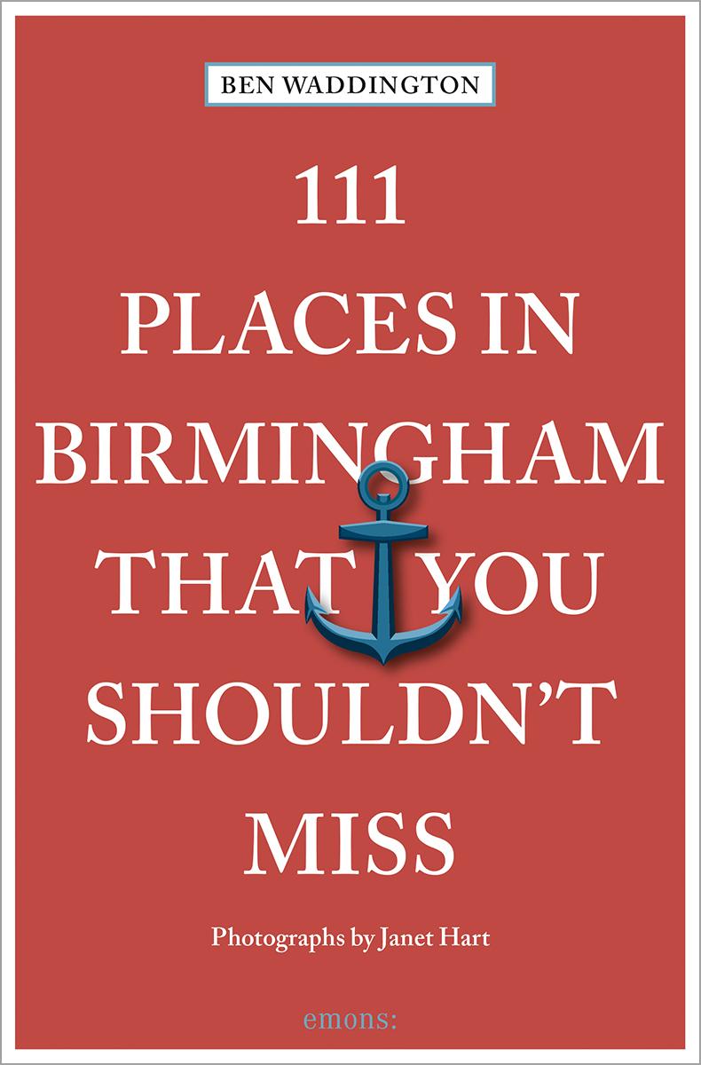 111 Places in Birmingham That You Shouldn't Miss