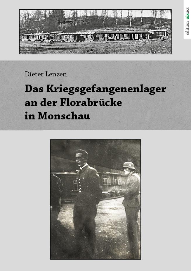 Das Kriegsgefangenenlager an der Florabrücke in Monschau