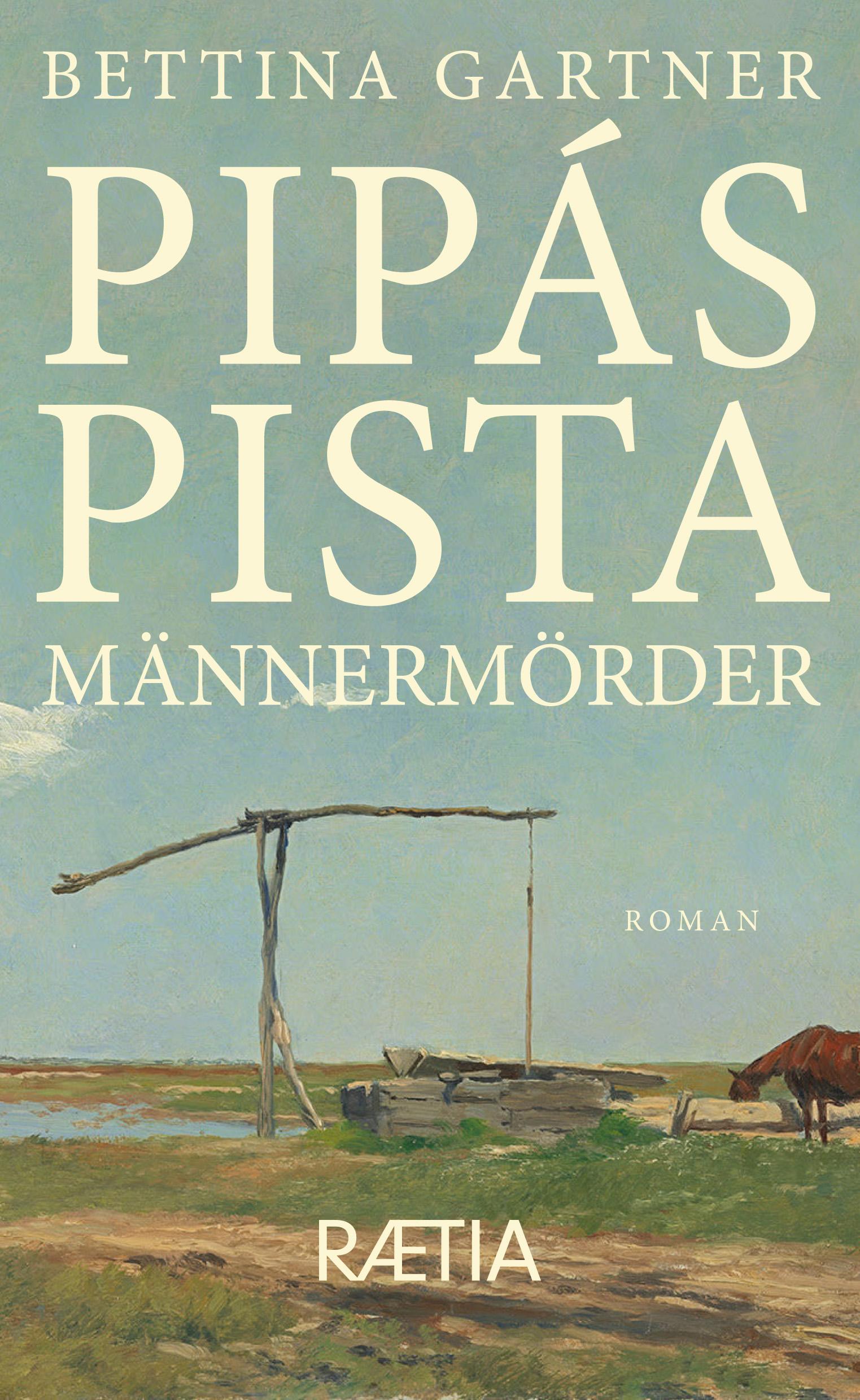 Pipás Pista, Männermörder