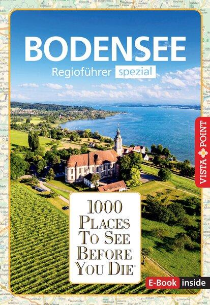 Reiseführer Bodensee. Regioführer inklusive Ebook. Ausflugsziele, Sehenswürdigkeiten, Restaurants & Hotels uvm.