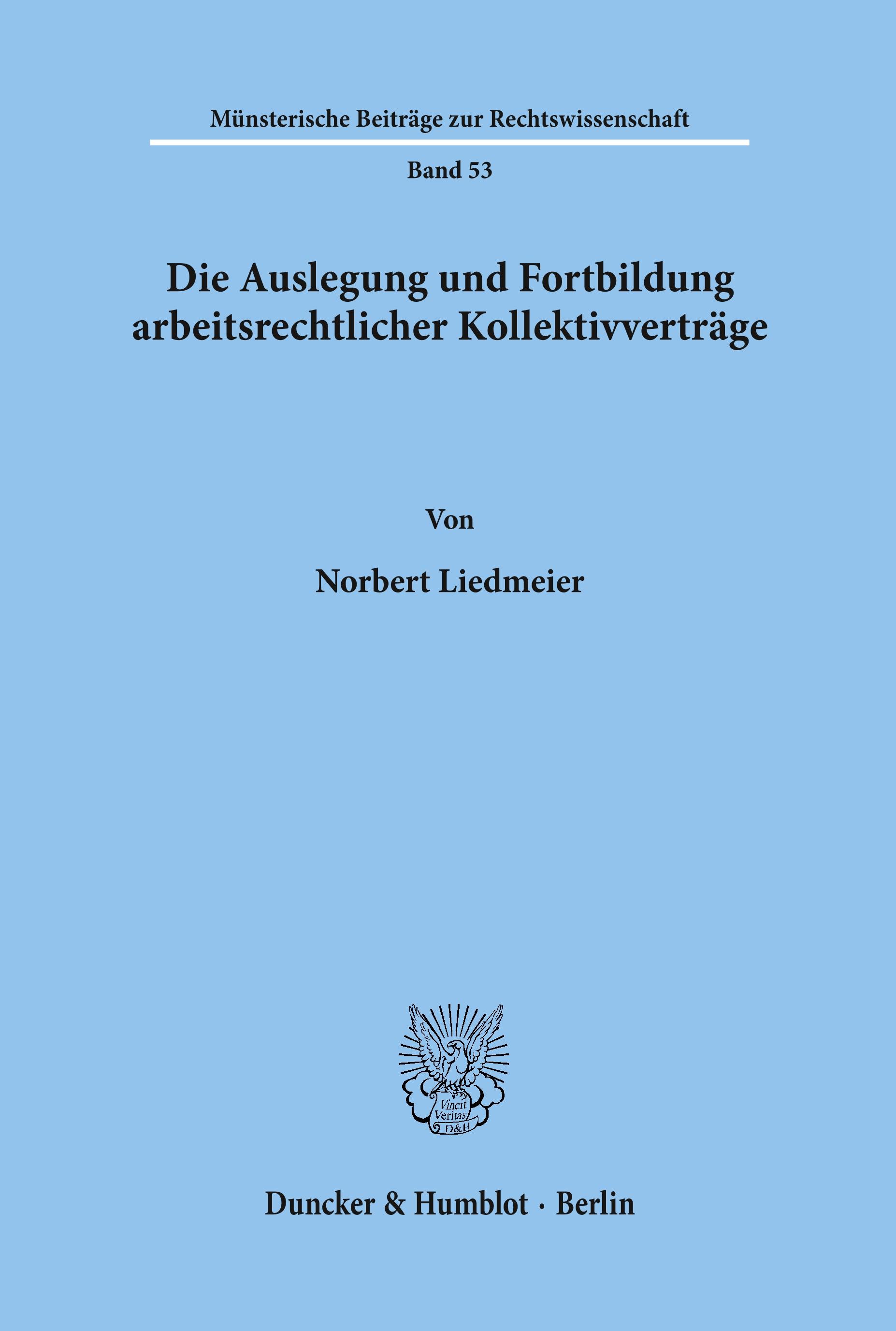 Die Auslegung und Fortbildung arbeitsrechtlicher Kollektivverträge.