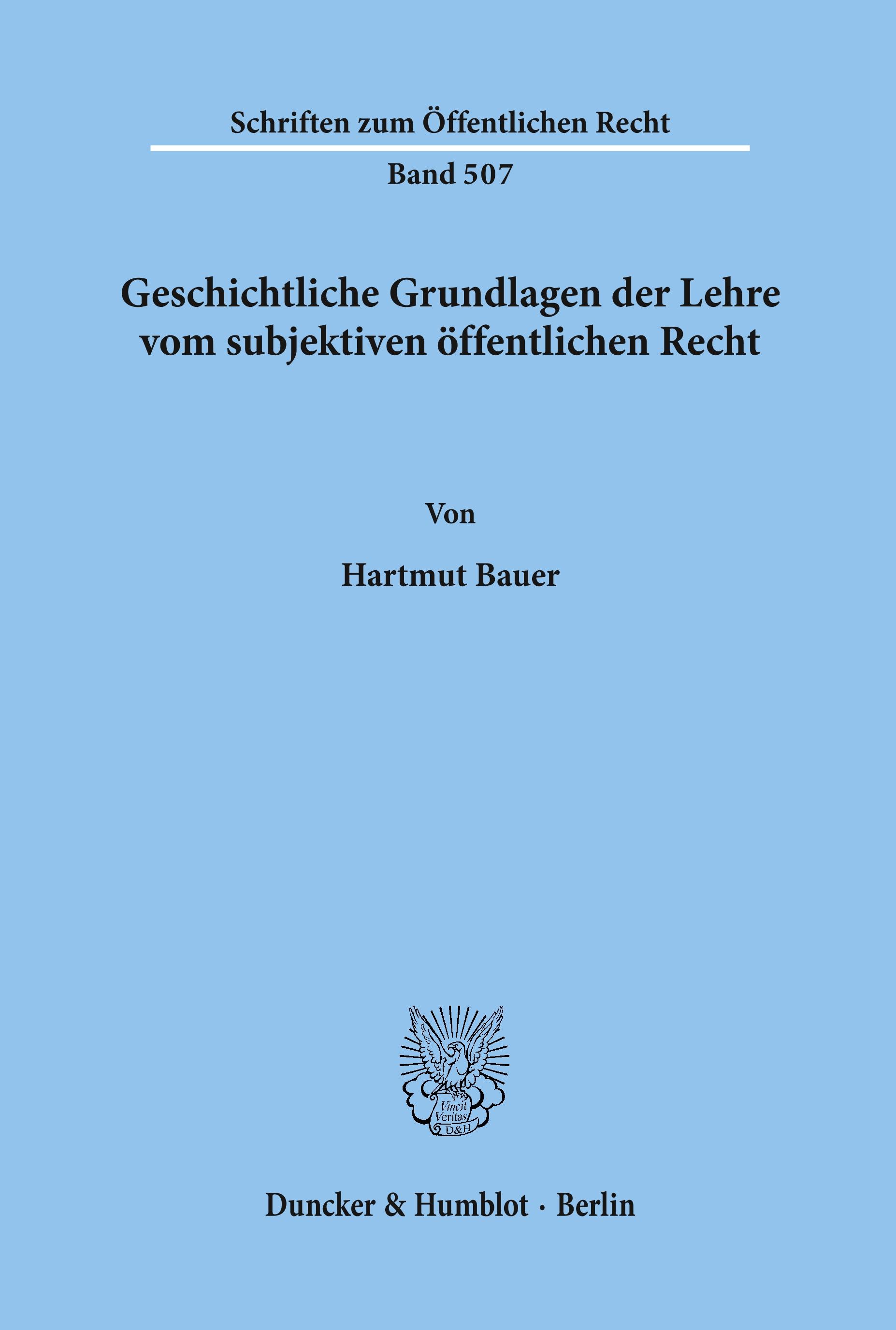 Geschichtliche Grundlagen der Lehre vom subjektiven öffentlichen Recht.