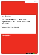 Der Verfassungsschutz nach dem 11. September 2001/11. März 2004 in der BRD/NRW