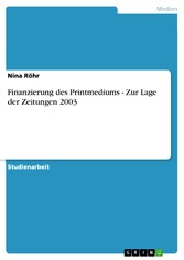 Finanzierung des Printmediums -  Zur Lage der Zeitungen 2003