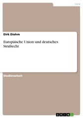 Europäische Union und deutsches Strafrecht