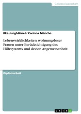 Lebenswirklichkeiten wohnungsloser Frauen unter Berücksichtigung des Hilfesystems und dessen Angemessenheit