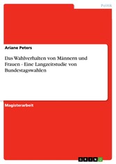 Das Wahlverhalten von Männern und Frauen  - Eine Langzeitstudie von Bundestagswahlen