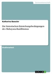 Die historischen Entstehungsbedingungen des Mahayana-Buddhismus