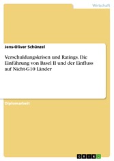 Verschuldungskrisen und Ratings. Die Einführung von Basel II und der Einfluss auf Nicht-G10 Länder