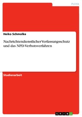 Nachrichtendienstlicher Verfassungsschutz und das NPD-Verbotsverfahren