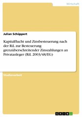 Kapitalflucht und Zinsbesteuerung nach der RiL zur Besteuerung grenzüberschreitender Zinszahlungen an Privatanleger (RiL 2003/48/EG)