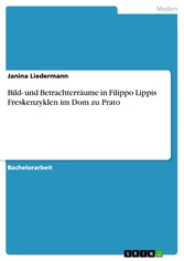 Bild- und Betrachterräume in Filippo Lippis Freskenzyklen im Dom zu Prato