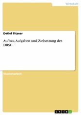 Aufbau, Aufgaben und Zielsetzung des DRSC