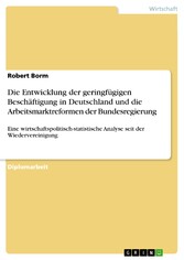 Die Entwicklung der geringfügigen Beschäftigung in Deutschland und die Arbeitsmarktreformen der Bundesregierung