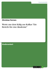 Worte aus dem Käfig aus Kafkas 'Ein Bericht für eine Akademie'