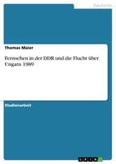 Fernsehen in der DDR und die Flucht über Ungarn 1989