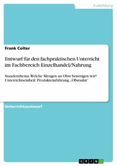 Entwurf für den fachpraktischen Unterricht im Fachbereich Einzelhandel/Nahrung