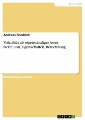 Volatilität als eigenständiges Asset. Definition, Eigenschaften, Berechnung