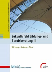 Zukunftsfeld Bildungs- und Berufsberatung III