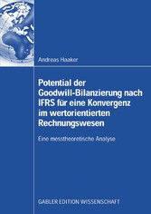 Potential der Goodwill-Bilanzierung nach IFRS für eine Konvergenz im wertorientierten Rechnungswesen