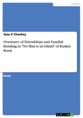 Overtures of Friendships and Familial Bonding in 'No Man is an Island' of Ruskin Bond