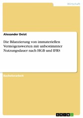 Die Bilanzierung von immateriellen Vermögenswerten mit unbestimmter Nutzungsdauer nach HGB und IFRS