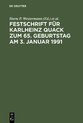 Festschrift für Karlheinz Quack zum 65. Geburtstag am 3. Januar 1991