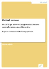 Zukünftige Entwicklungstendenzen der deutschen Automobilindustrie