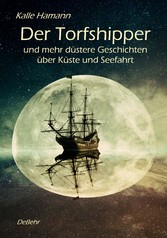 Der Torfshipper und mehr düstere Geschichten über Küste und Seefahrt