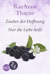 Hope's Crossing: Zauber der Hoffnung / Nur die Liebe heilt (Band 1&2)